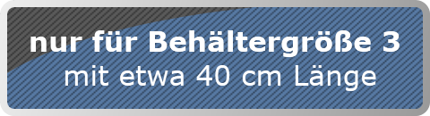 nur für Behältergröße 3